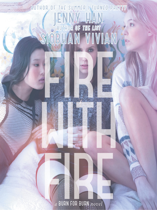 Title details for Fire with Fire by Jenny Han - Wait list